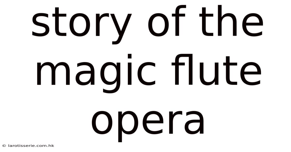 Story Of The Magic Flute Opera