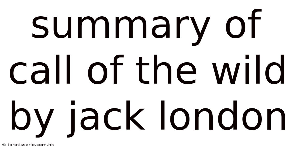 Summary Of Call Of The Wild By Jack London