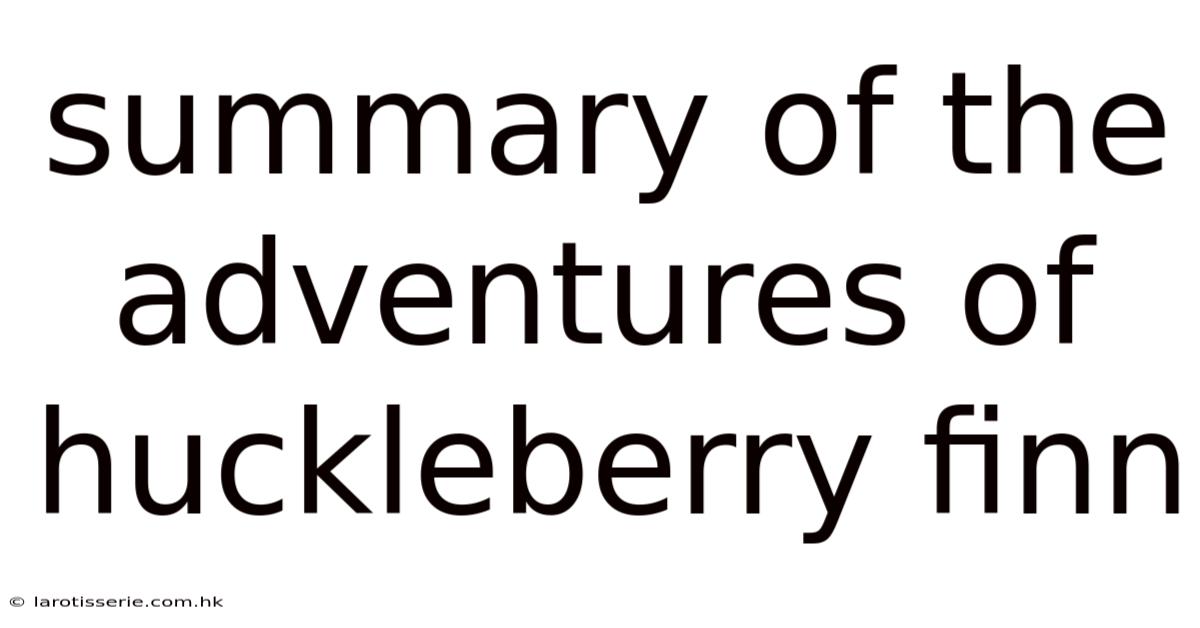Summary Of The Adventures Of Huckleberry Finn