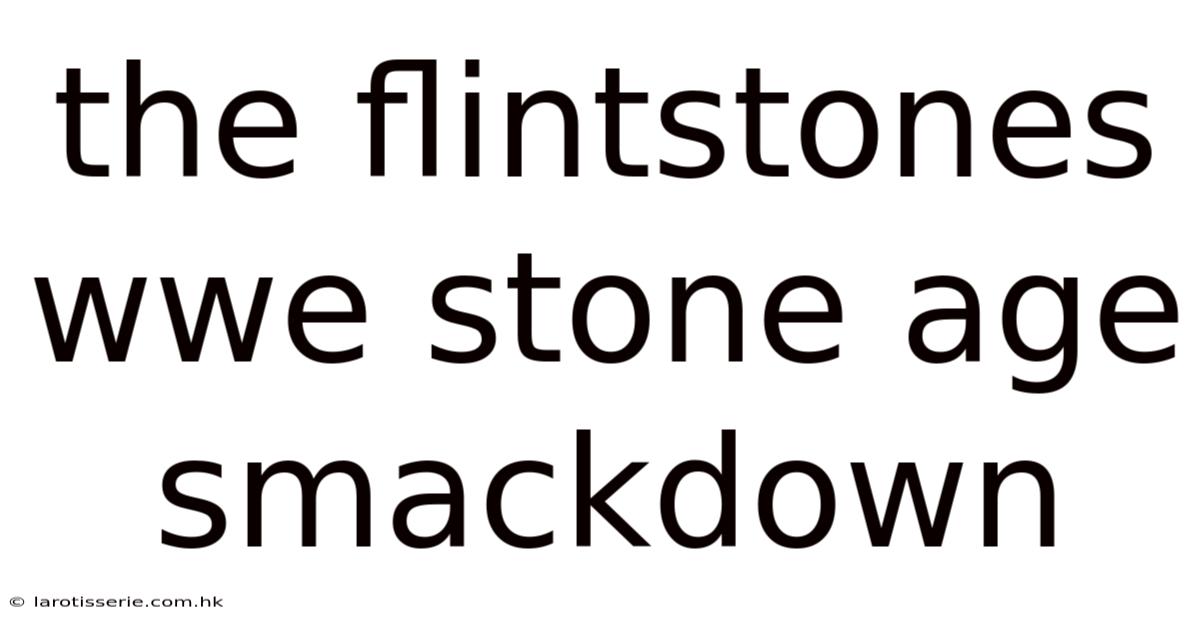 The Flintstones Wwe Stone Age Smackdown