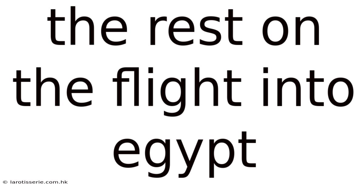 The Rest On The Flight Into Egypt