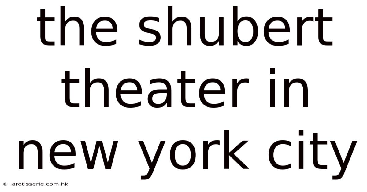 The Shubert Theater In New York City