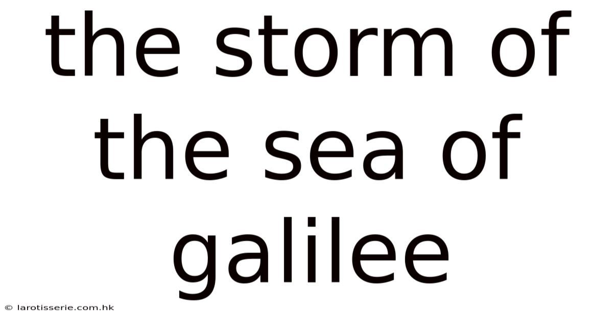 The Storm Of The Sea Of Galilee