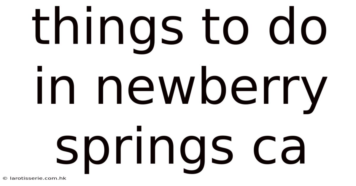 Things To Do In Newberry Springs Ca