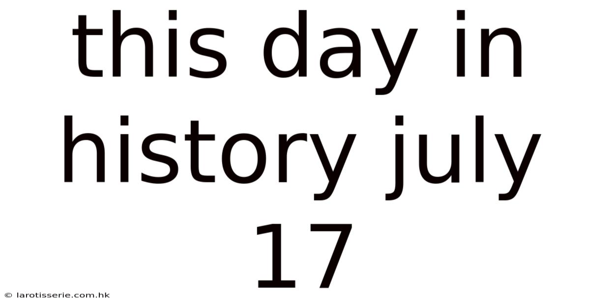 This Day In History July 17