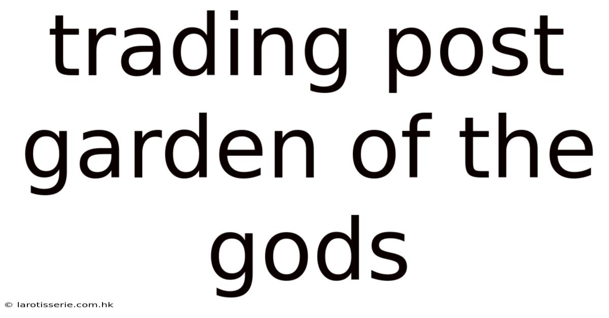 Trading Post Garden Of The Gods