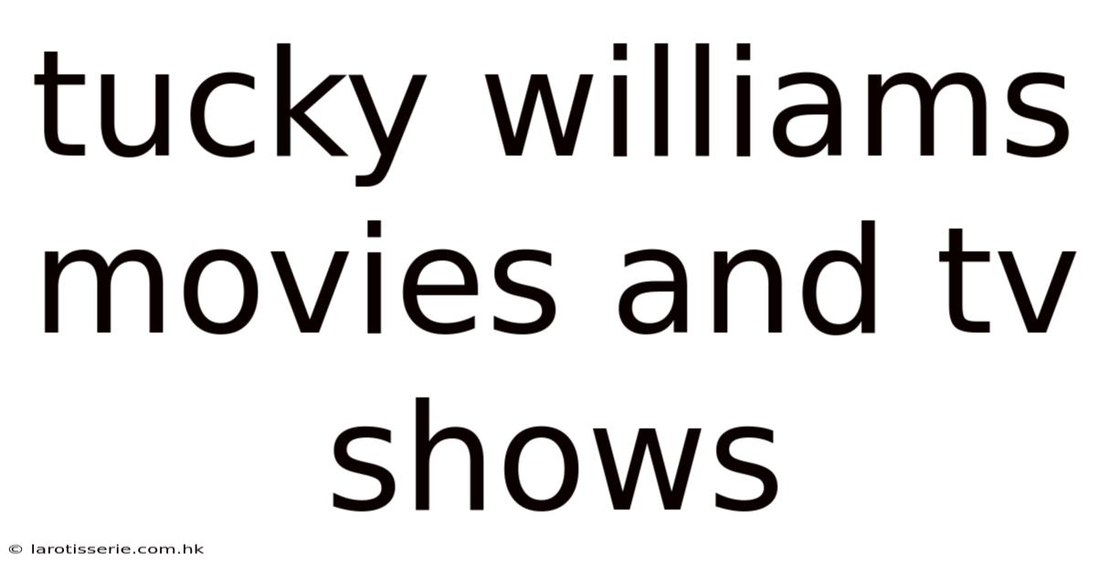 Tucky Williams Movies And Tv Shows
