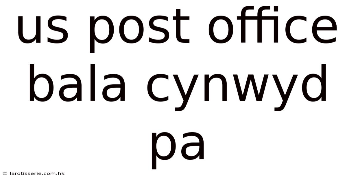 Us Post Office Bala Cynwyd Pa