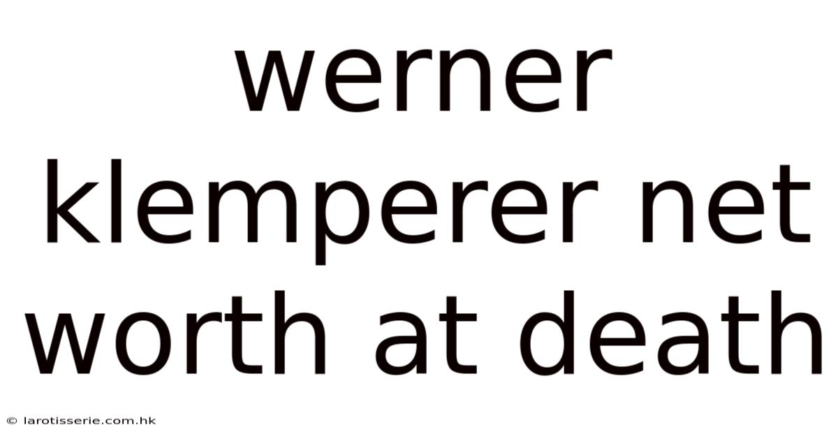 Werner Klemperer Net Worth At Death