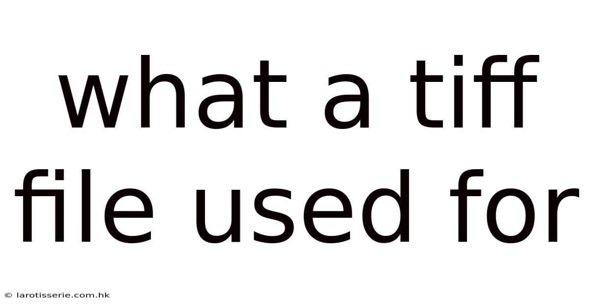 What A Tiff File Used For