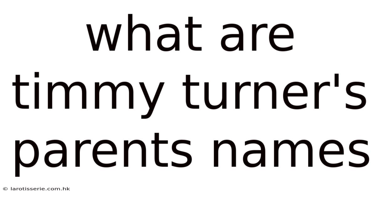 What Are Timmy Turner's Parents Names