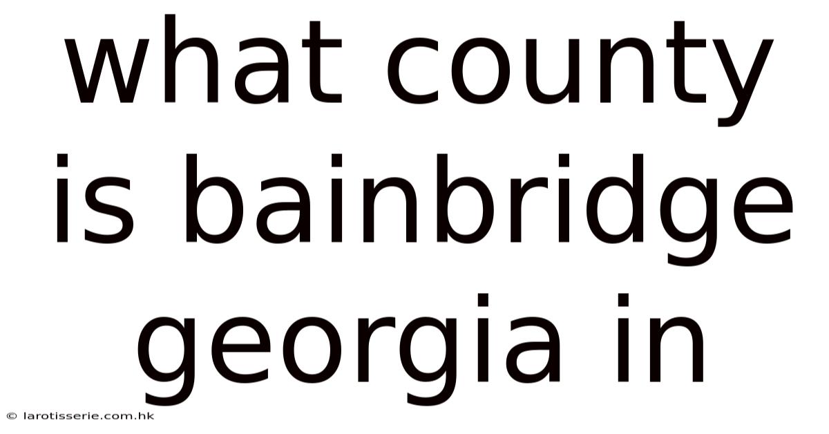 What County Is Bainbridge Georgia In