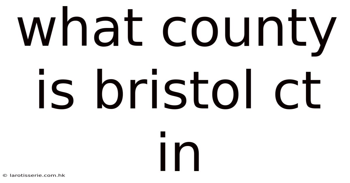 What County Is Bristol Ct In
