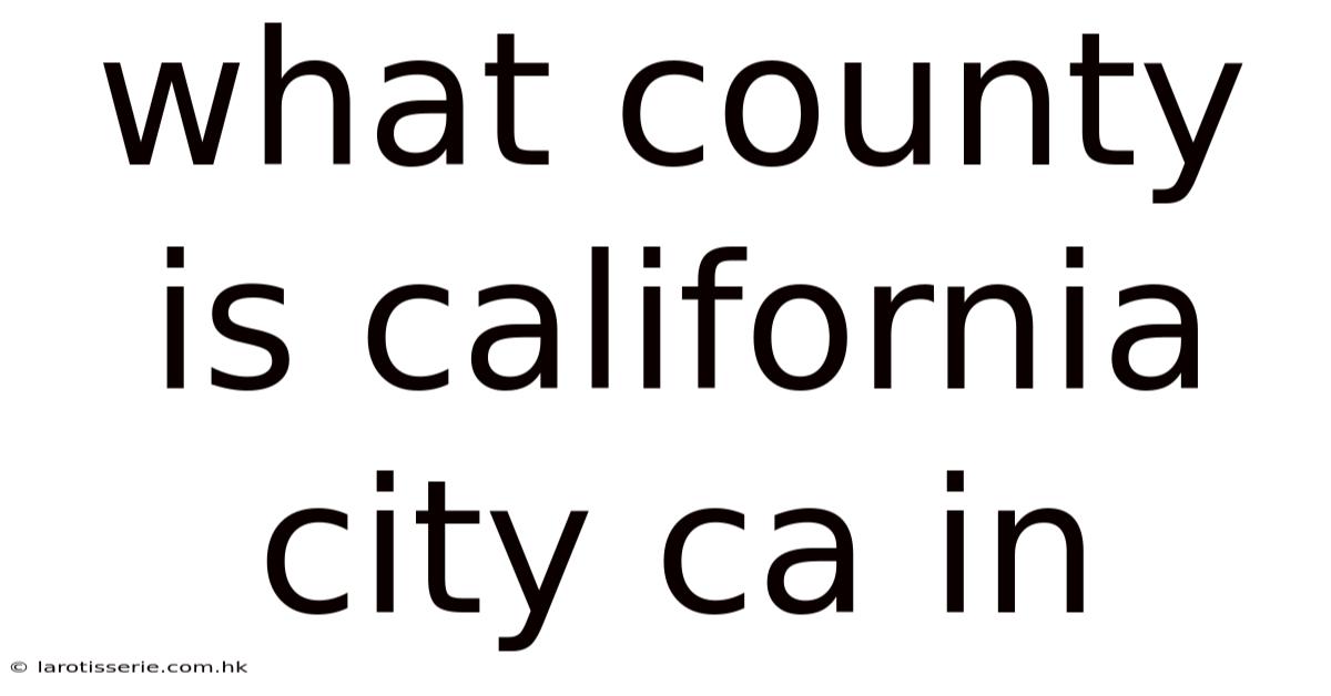 What County Is California City Ca In