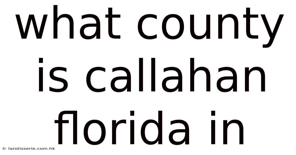What County Is Callahan Florida In