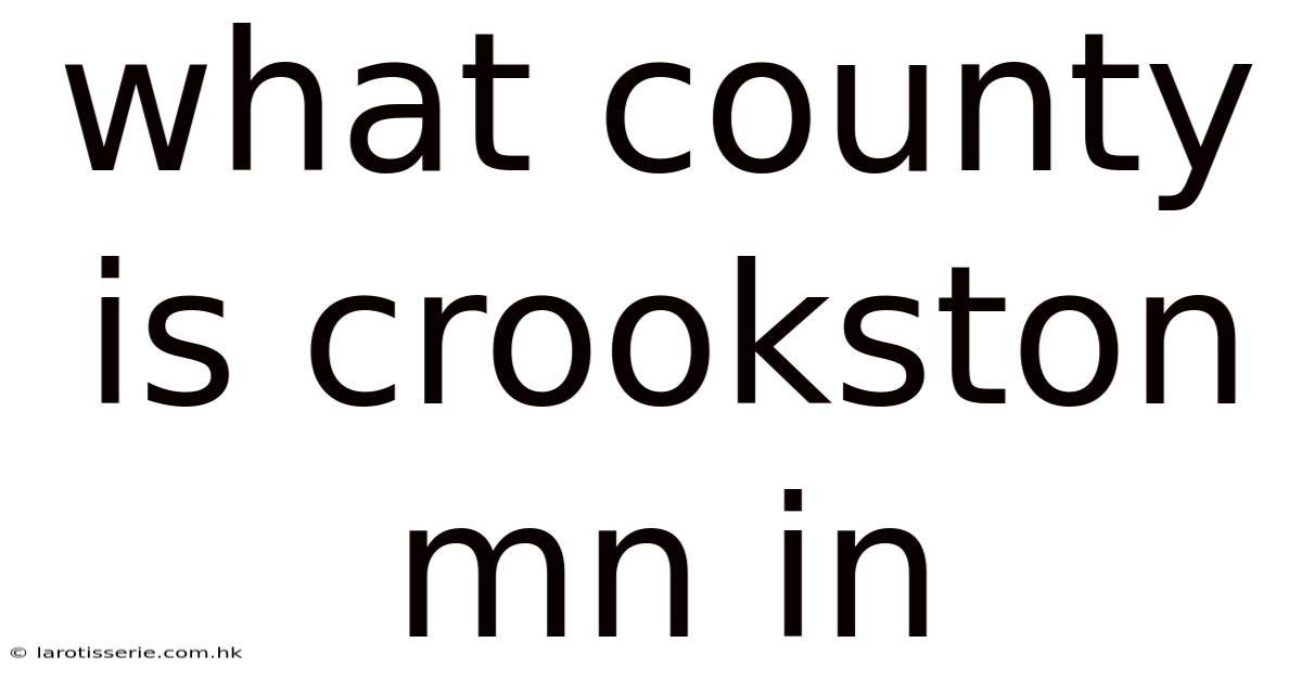 What County Is Crookston Mn In