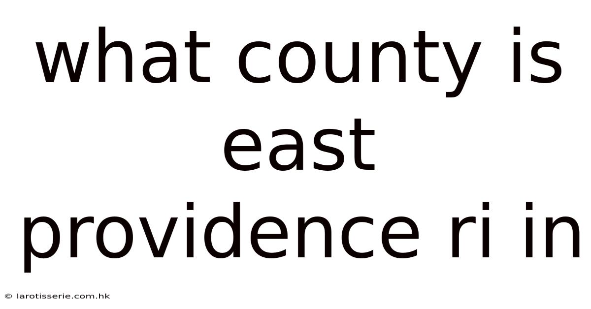 What County Is East Providence Ri In