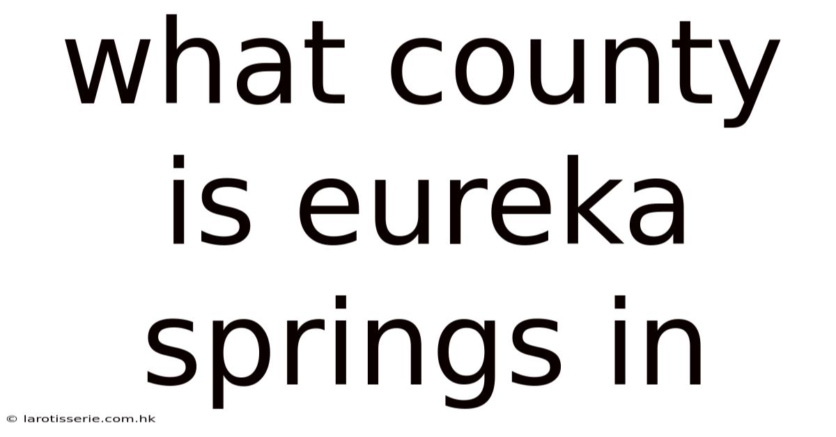 What County Is Eureka Springs In
