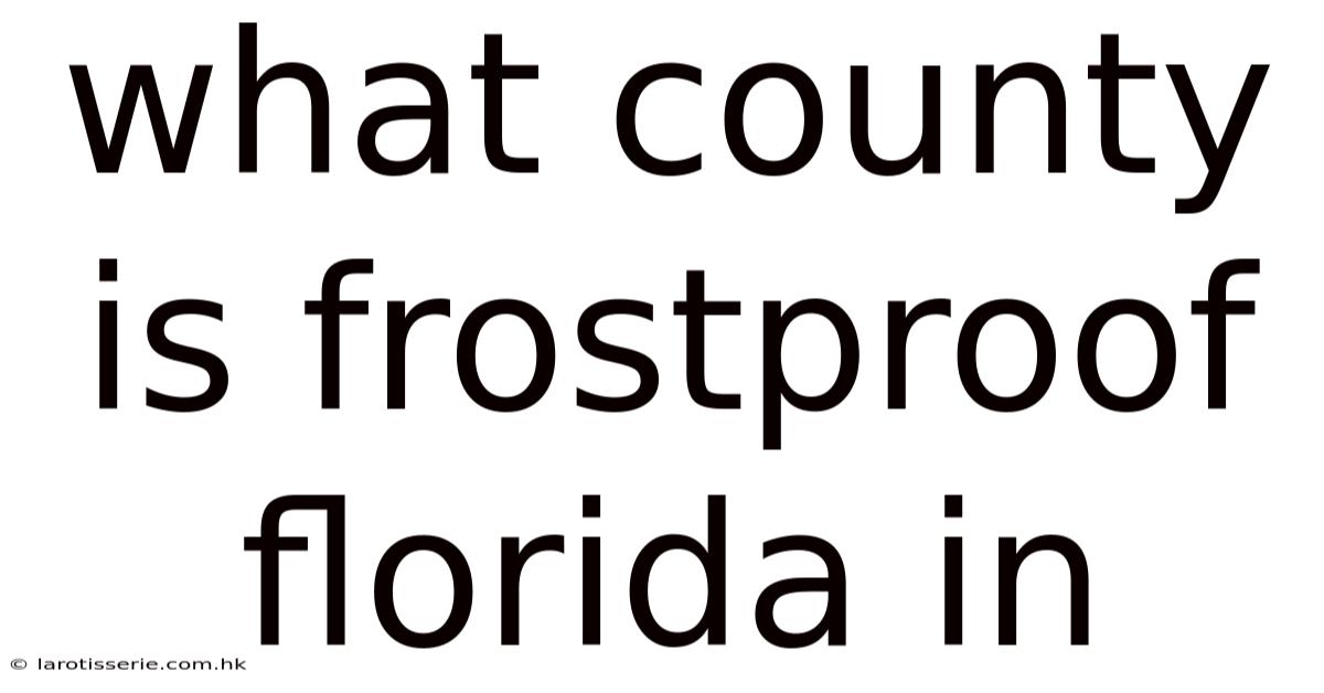 What County Is Frostproof Florida In