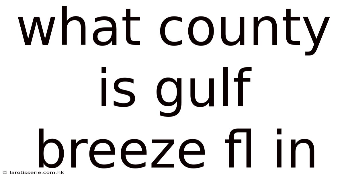 What County Is Gulf Breeze Fl In