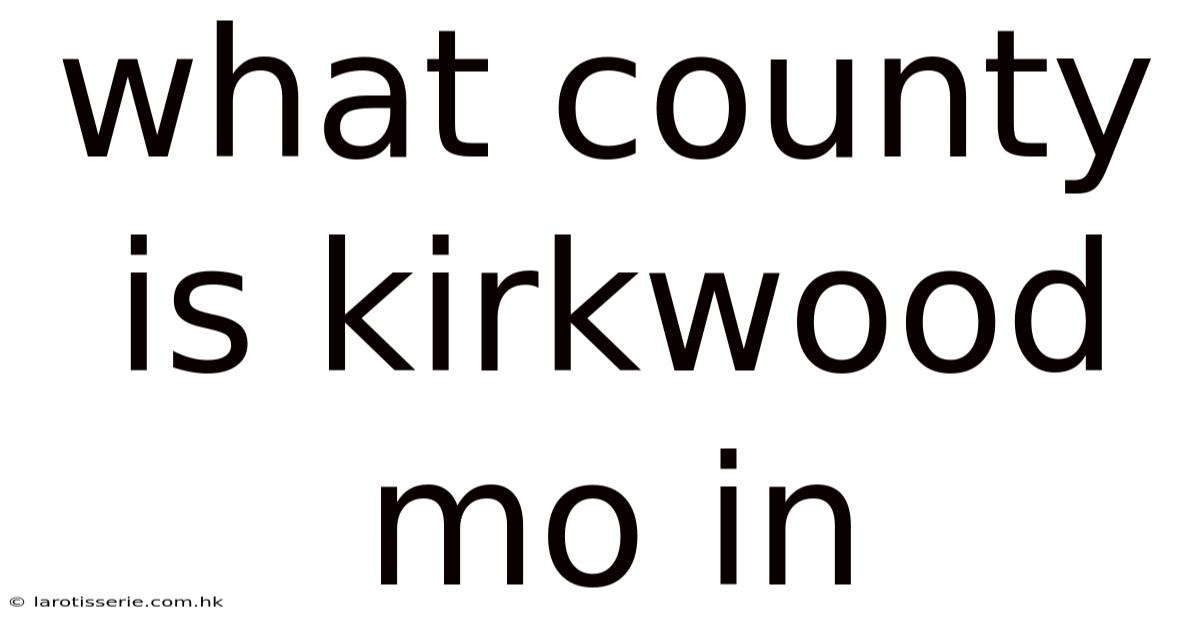 What County Is Kirkwood Mo In
