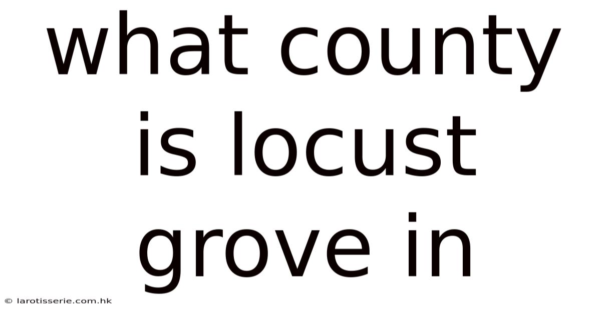 What County Is Locust Grove In