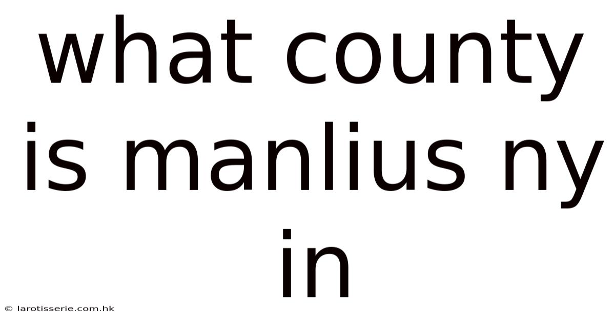 What County Is Manlius Ny In