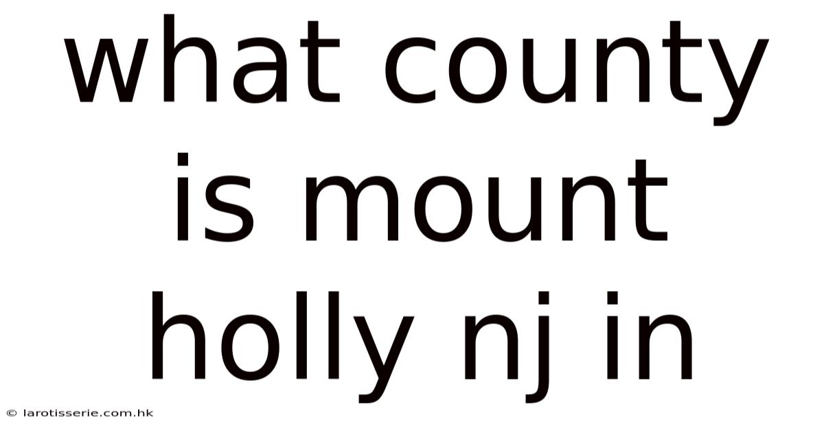What County Is Mount Holly Nj In
