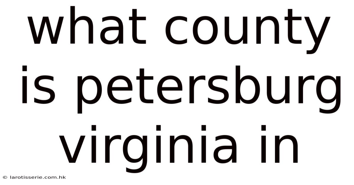 What County Is Petersburg Virginia In