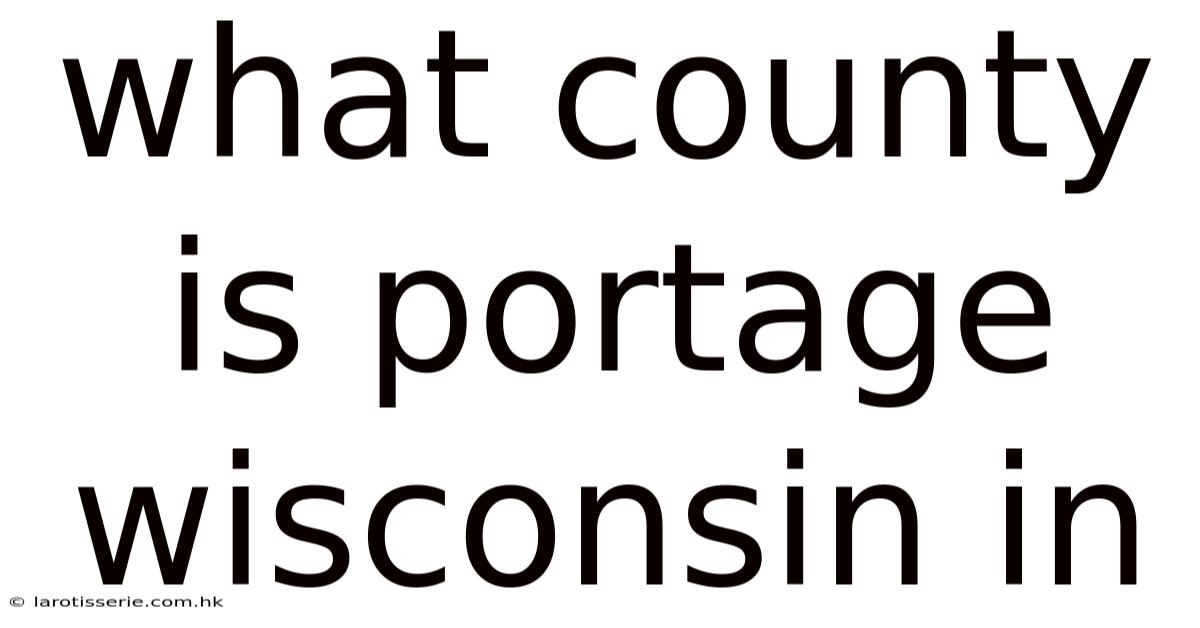 What County Is Portage Wisconsin In