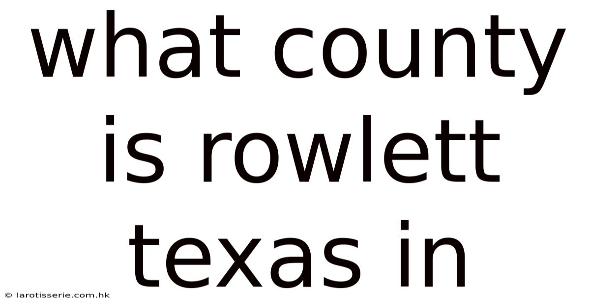 What County Is Rowlett Texas In
