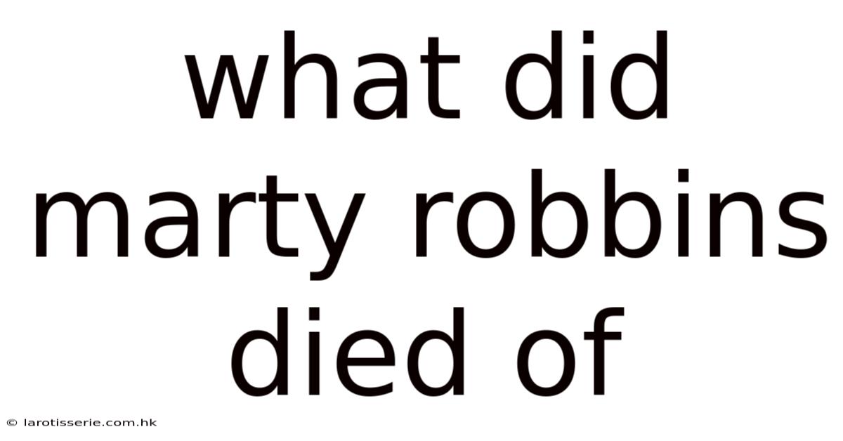What Did Marty Robbins Died Of
