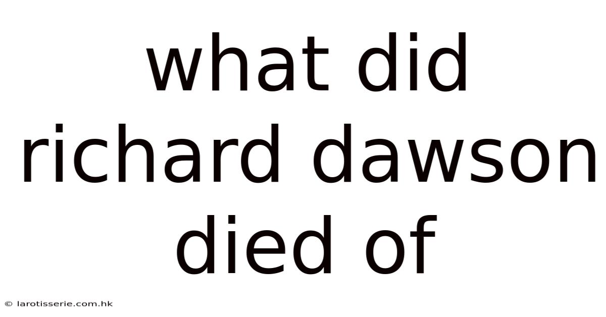 What Did Richard Dawson Died Of