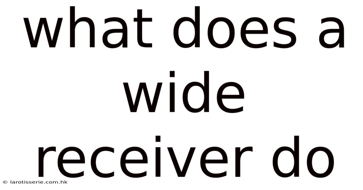 What Does A Wide Receiver Do
