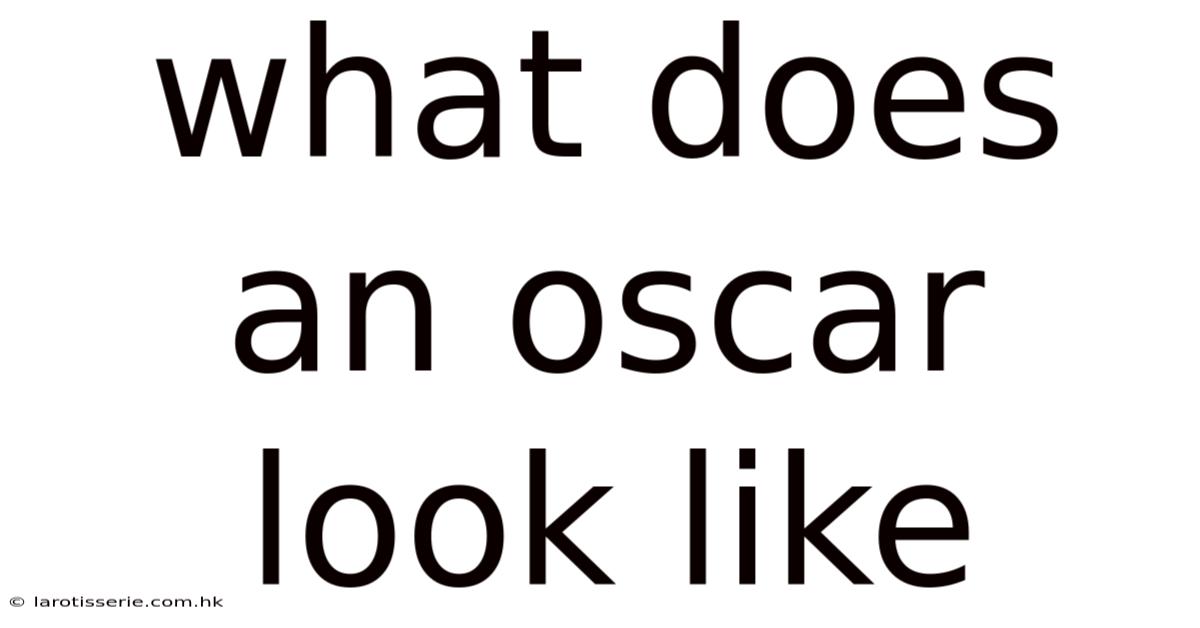 What Does An Oscar Look Like