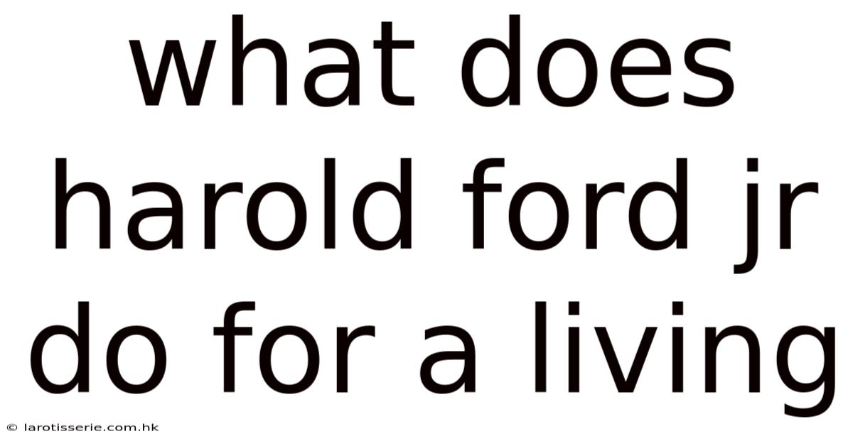 What Does Harold Ford Jr Do For A Living
