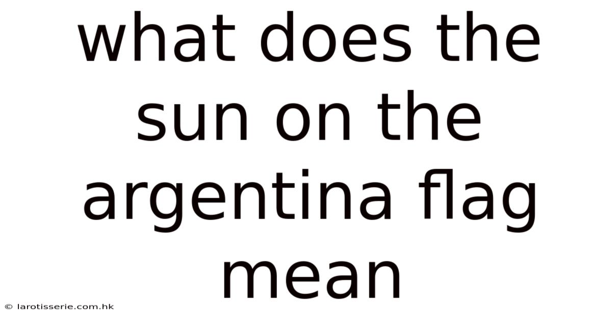 What Does The Sun On The Argentina Flag Mean