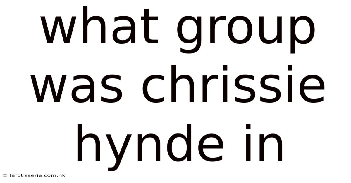 What Group Was Chrissie Hynde In