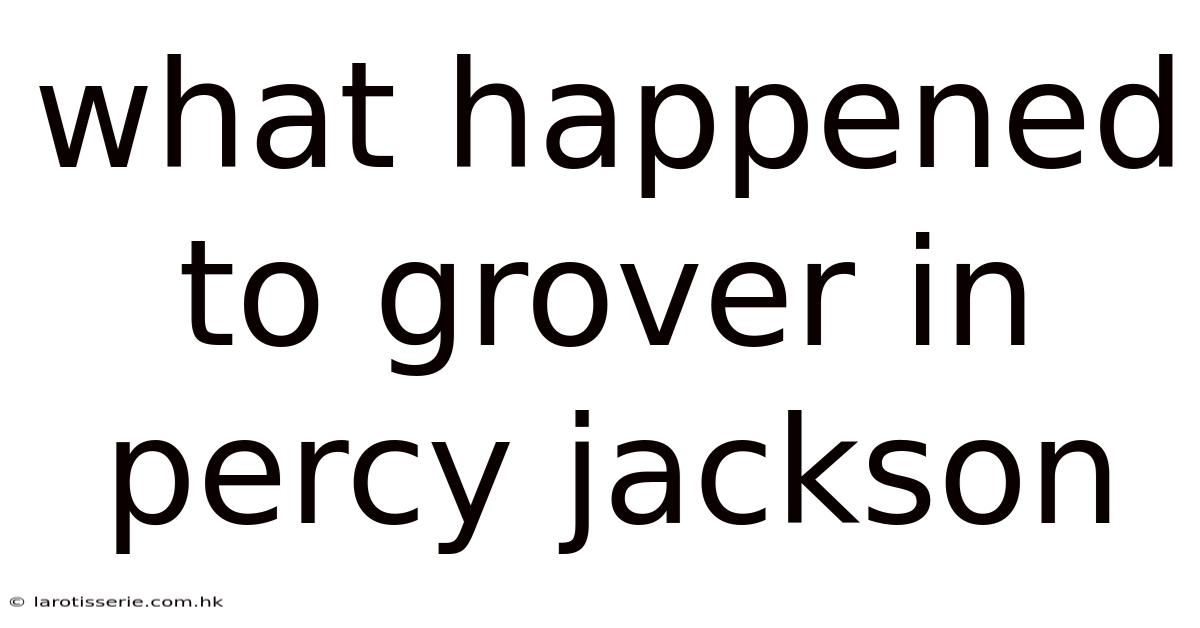 What Happened To Grover In Percy Jackson