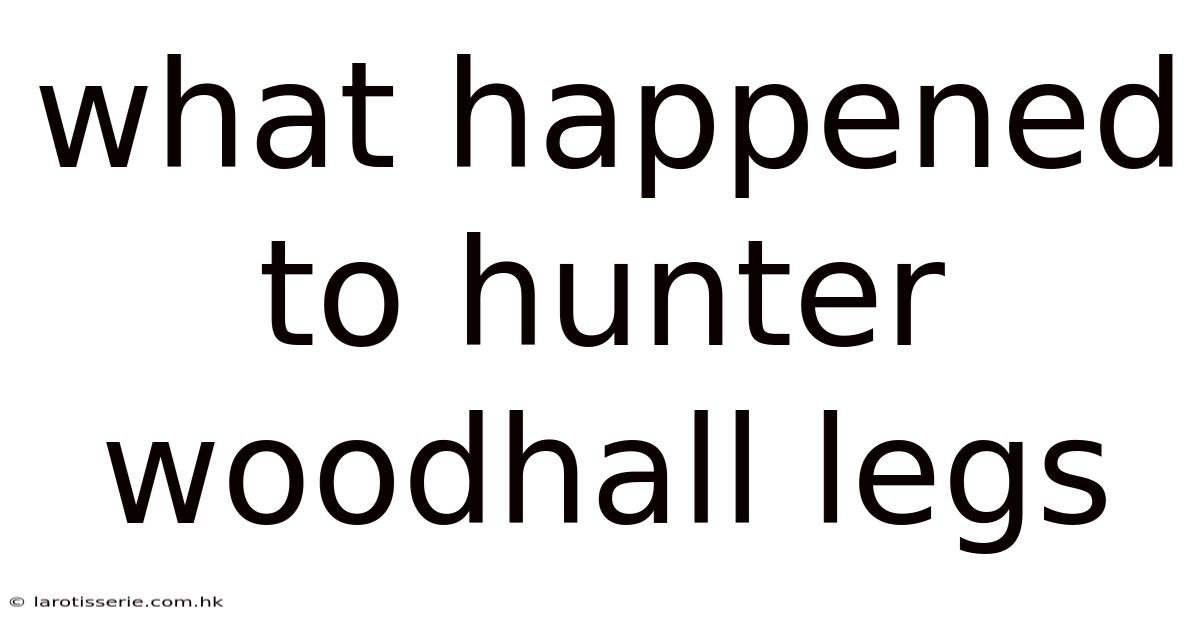 What Happened To Hunter Woodhall Legs