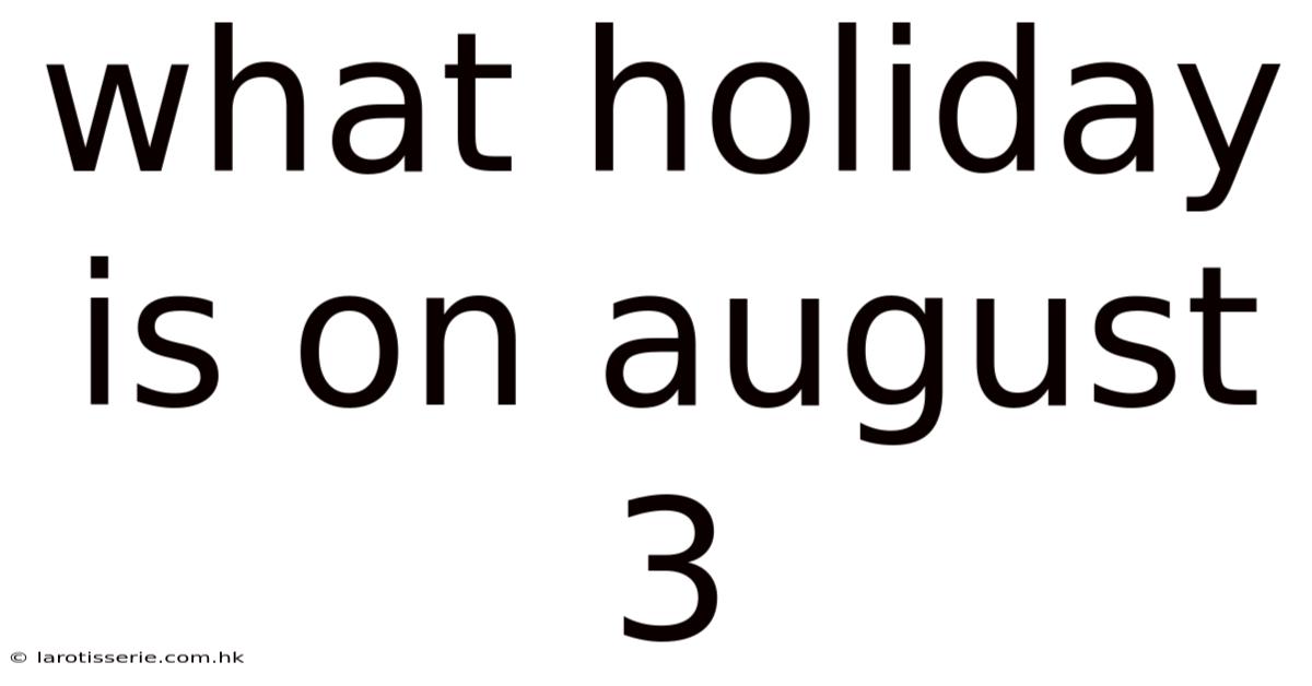 What Holiday Is On August 3