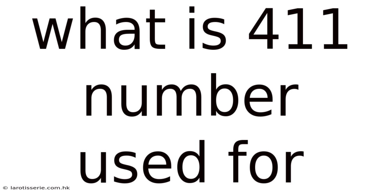What Is 411 Number Used For