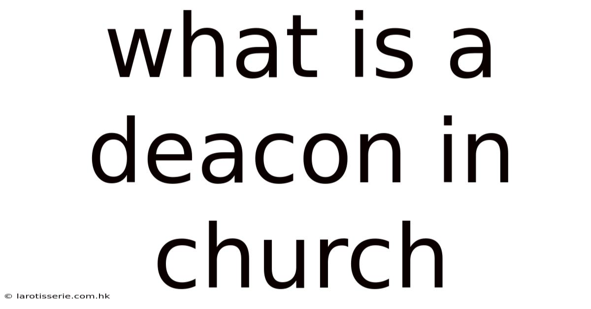 What Is A Deacon In Church