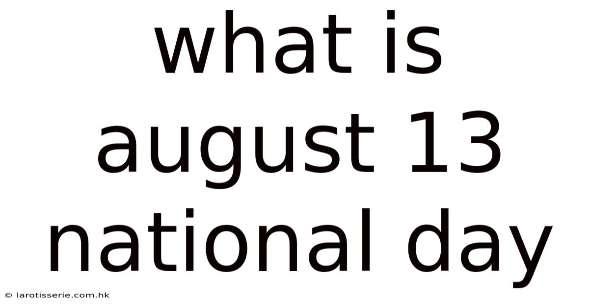 What Is August 13 National Day