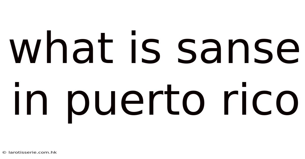 What Is Sanse In Puerto Rico