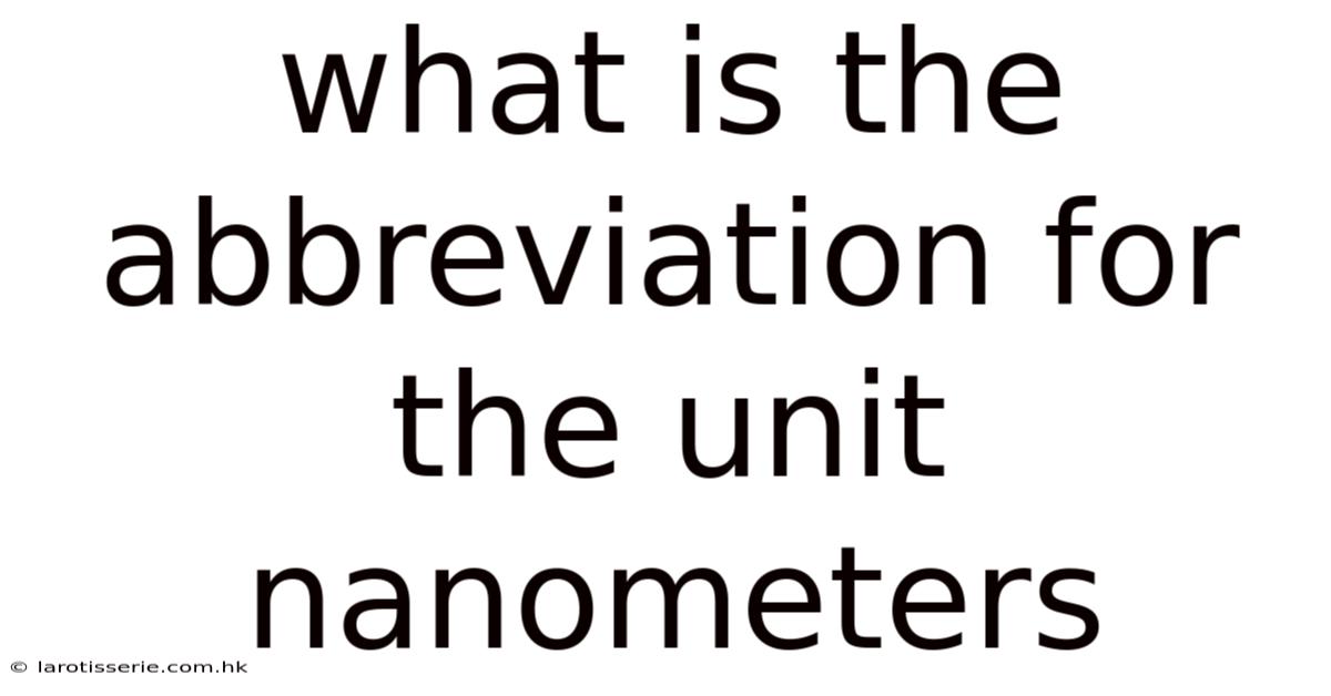 What Is The Abbreviation For The Unit Nanometers