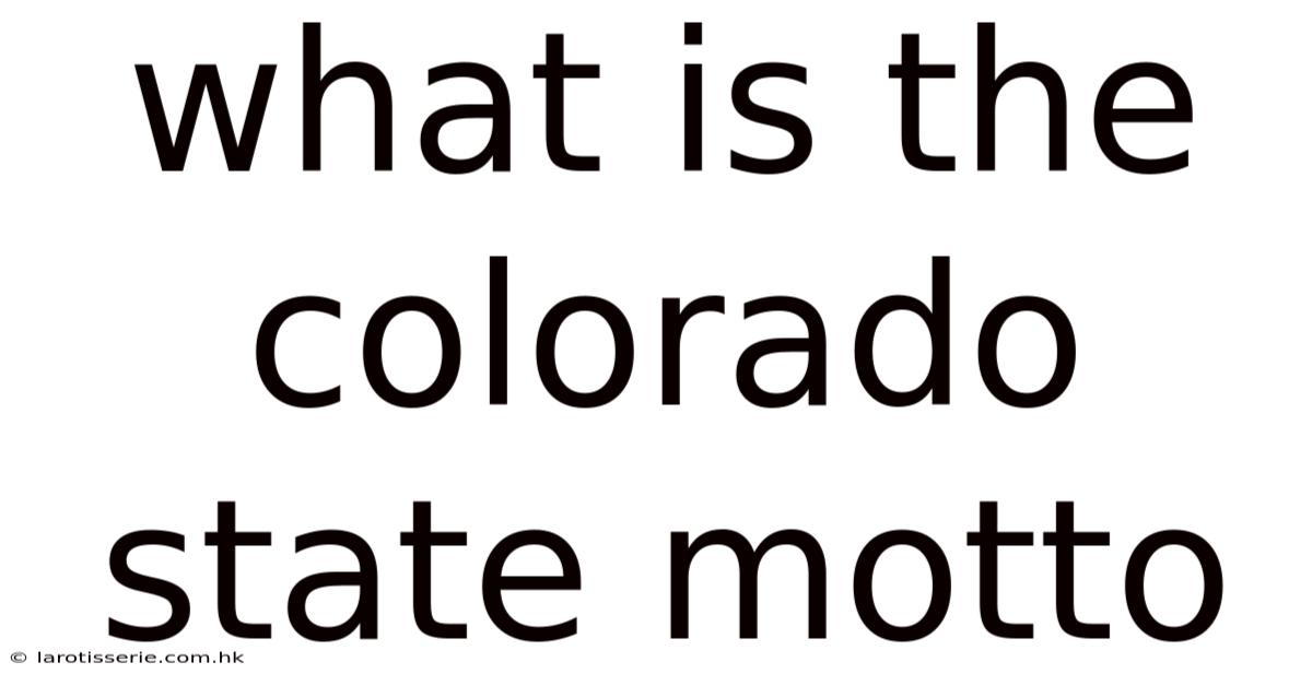 What Is The Colorado State Motto
