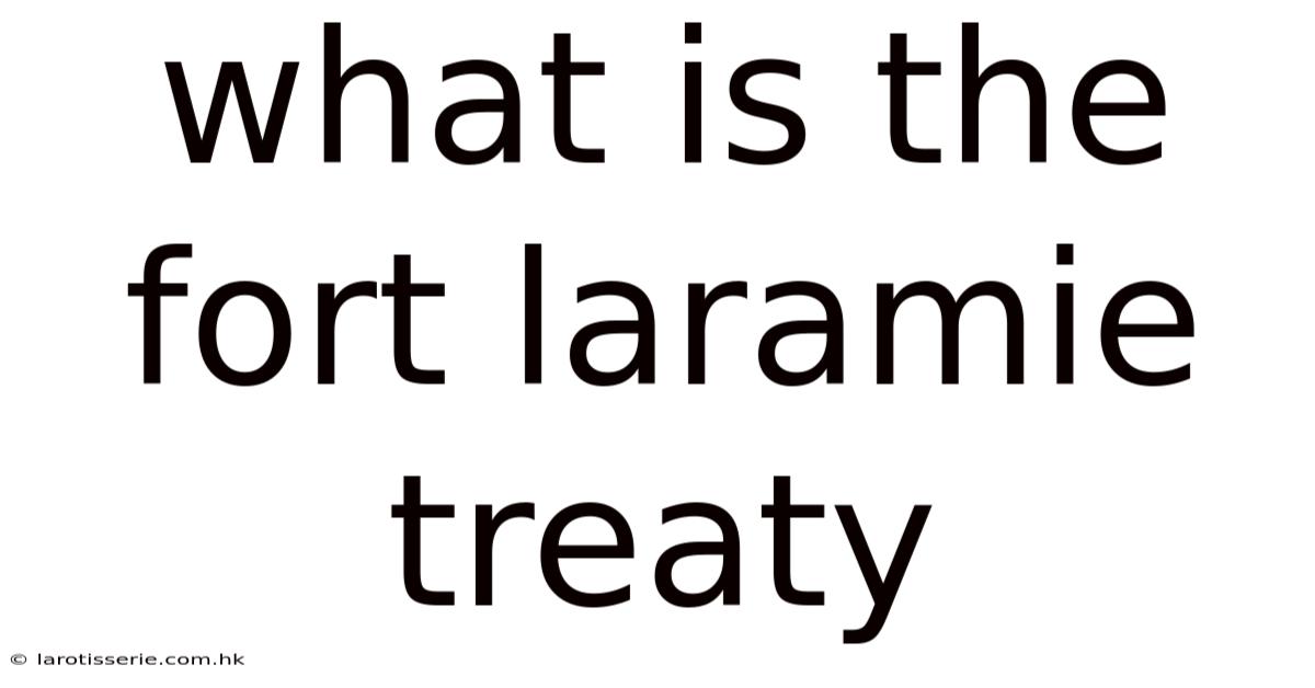 What Is The Fort Laramie Treaty