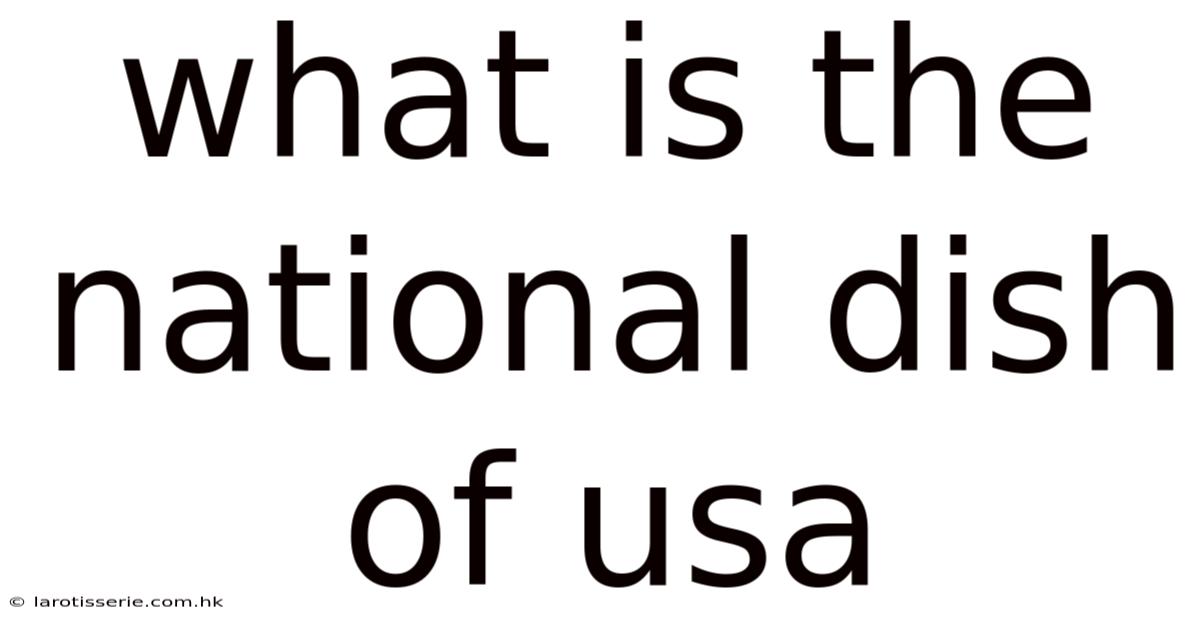 What Is The National Dish Of Usa