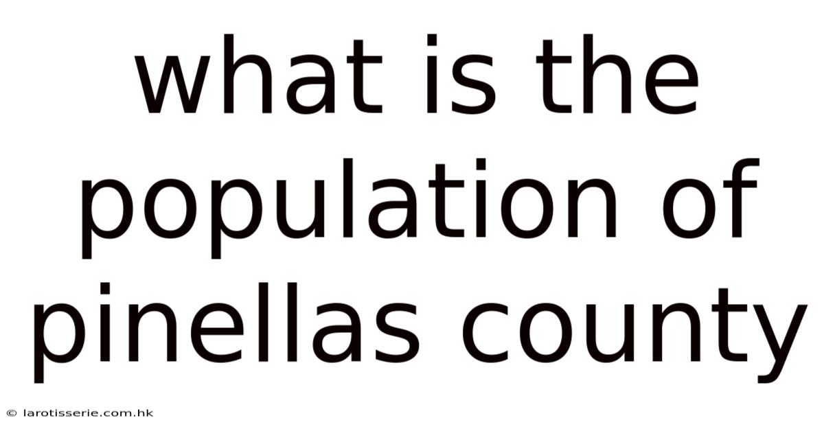 What Is The Population Of Pinellas County
